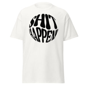 T-shirt clássica Sh*t Happens